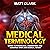 Medical Terminology: Learn to Pronounce, Understand and Memorize Over 2000 Medical Terms