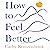 How to Feel Better: A Guide to Navigating the Ebb and Flow of Life