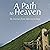 A Path to Heaven: My Journey from Atheism to Hope