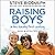 Raising Boys in the 21st Century: Completely Updated and Revised