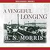 A Vengeful Longing by R. N. Morris