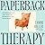 Paperback Therapy: Therapist-approved tools and advice for mastering your mental health