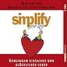 Simplify Your Love: Gemeinsam einfacher und glücklicher leben