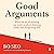 Good Arguments: What the Art of Debating Can Teach Us About Listening Better and Disagreeing Well