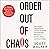 Order Out of Chaos: A Kidnap Negotiator's Guide to Influence and Persuasion