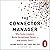 The Connector Manager: Why Some Leaders Build Exceptional Talent - and Others Don’t