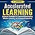 Accelerated Learning: Advanced Strategies for Improved Memorization, Effective Listening, and Increased Productivity