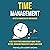 Time Management: A Self Help Stress Management Guide to Goal Setting, Improving Productivity Habits and Focus: Effective Organizing for Your Business