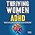 Thriving Women with ADHD: Transform Your Life: A Simple DBT Workbook to Master Emotional Regulation, Enhance Executive Functioning, Ignite Emotional Intelligence, and Celebrate Your Neurodiversity