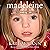 Madeleine: Our Daughter's Disappearance and the Continuing Search for Her