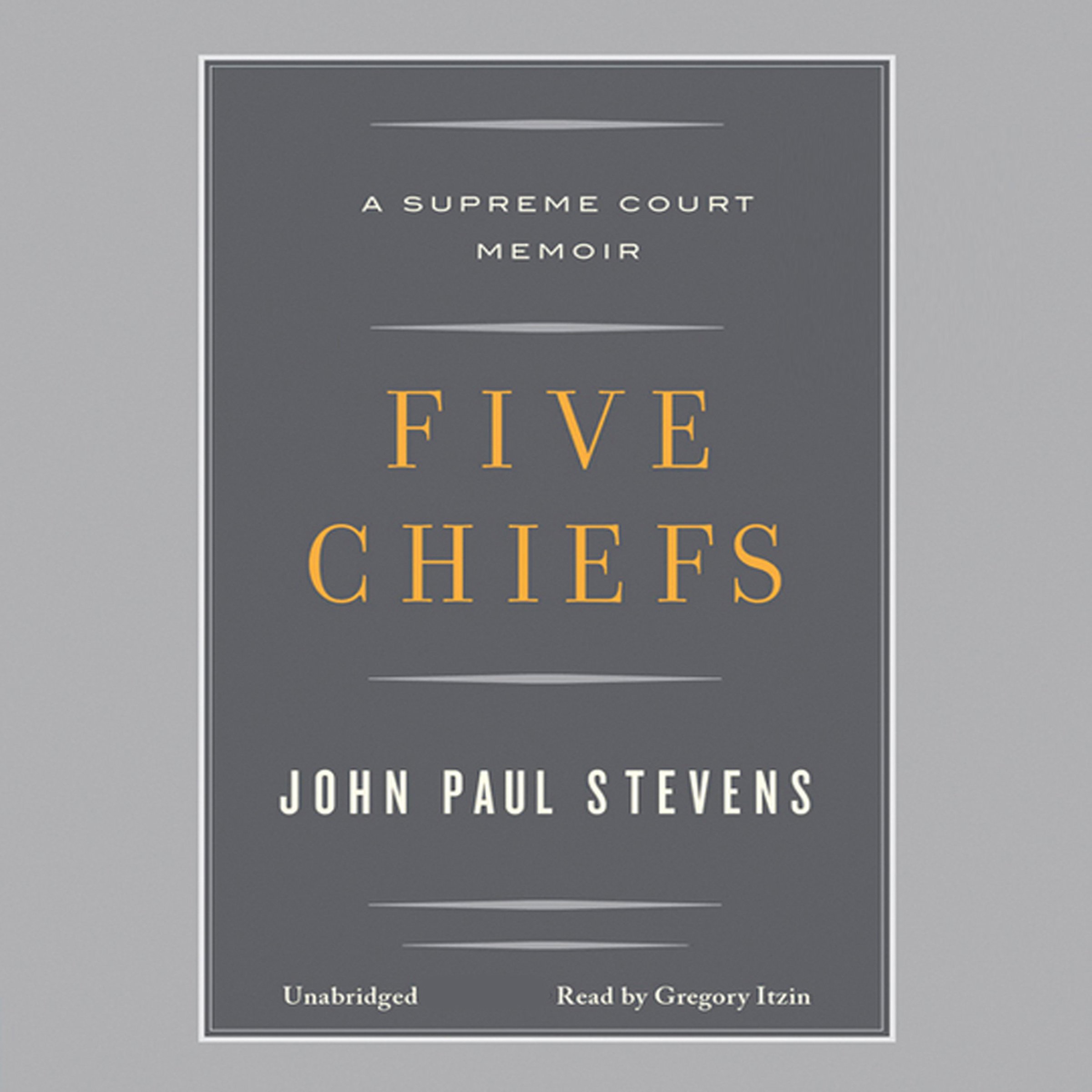 Five Chiefs: A Supreme Court Memoir