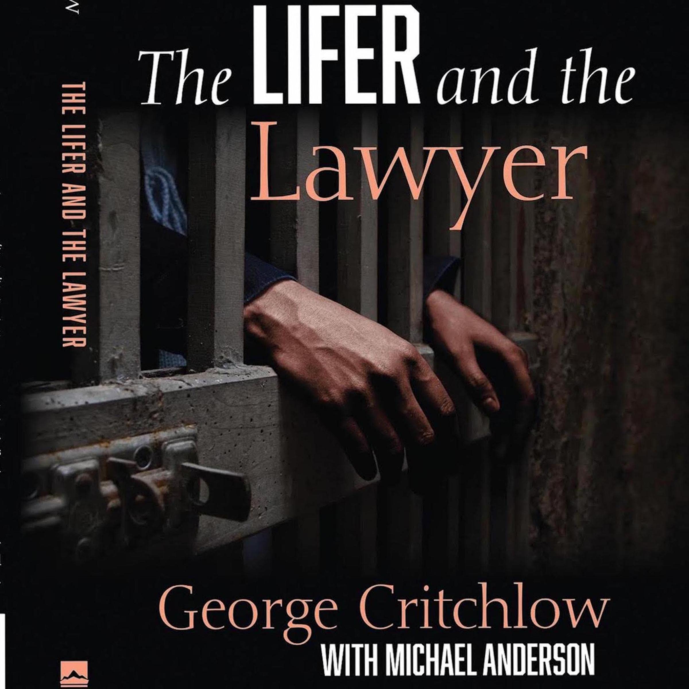 The Lifer and the Lawyer: A Story of Punishment, Penitence, and Privilege