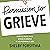 Permission to Grieve: Creating Grace, Space, & Room to Breathe in the Aftermath of Loss