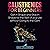 Calisthenics for Beginners: Get in Shape and Stay in Shape for the Rest of Your Life Without Going to the Gym