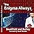 The Enigma Always: The Enigma Series, Book 6