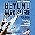 Beyond Measure: Rescuing an Overscheduled, Overtested, Underestimated Generation