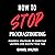 How to Stop Procrastinating: Powerful Strategies to Overcome Laziness and Multiply Your Time