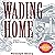 Wading Home: A Novel of New Orleans