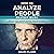 How to Analyze People: Mastery Guide: Master Speed Reading Anyone, Analysis of Body Language, Personality Types and Human Psychology