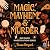 Magic, Mayhem & Murder: Bad Omen Investigations Series, Book 1