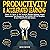 Productivity & Accelerated Learning: Master the Secrets of the Successful Through Unlimited Memory Improvement, Time Management, Goal Setting & NLP Self Discipline to Cure Procrastination and Laziness