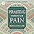 Praying Through Pain: A Scripture-Based Journey