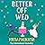 Better Off Wed