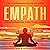 Empath: 3 in 1 Comprehensive Value Guide - Your Essential Practical Guide to Regain Confidence, Emotional Healing, Empowered Relationships and Living the Empath Lifestyle