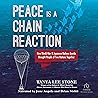 Peace Is a Chain Reaction by Tanya Lee Stone