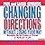 Changing Directions Without Losing Your Way: Managing the Six Stages of Change at Work and in Life