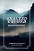 Exalted Ground by Kimberly Phinney