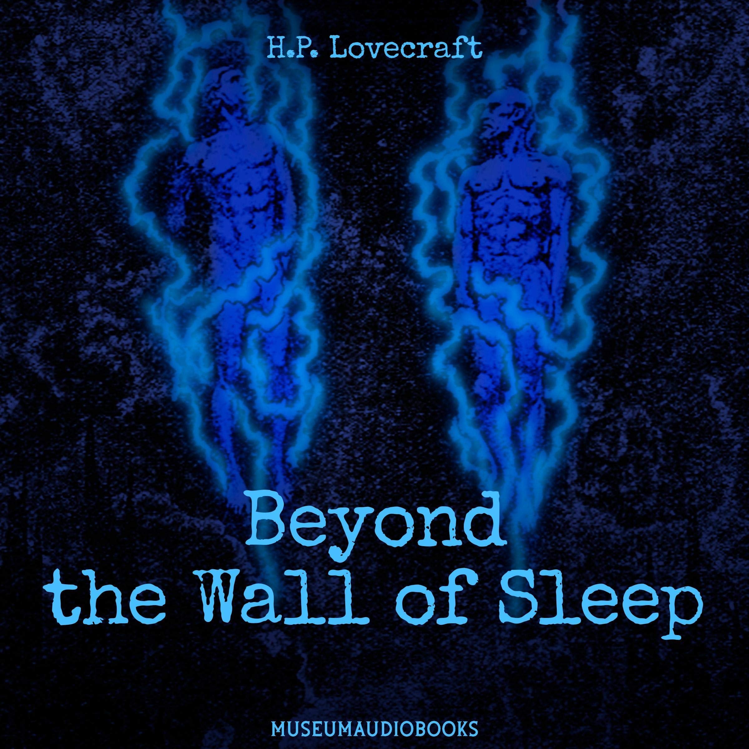 Beyond the Wall of Sleep