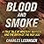 Blood and Smoke: A True Tale of Mystery, Mayhem, and the Birth of the Indy 500