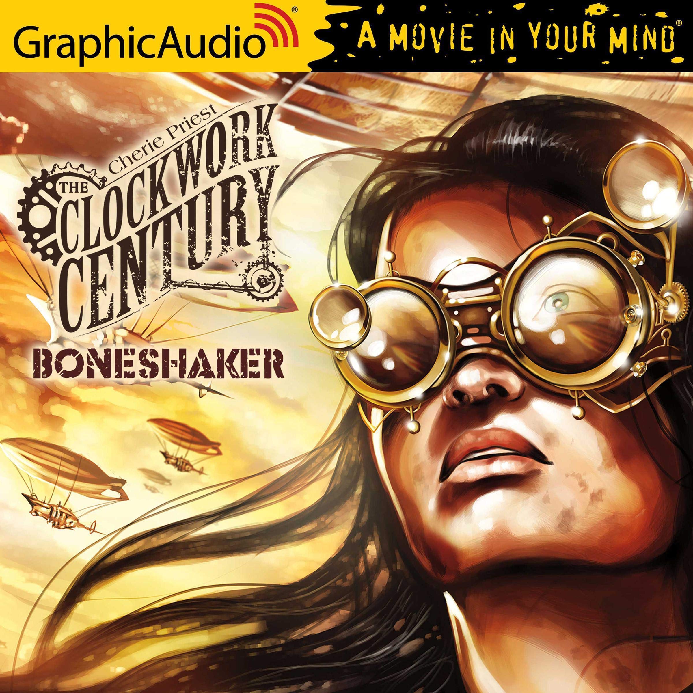 Boneshaker [Dramatized Adaptation]: Clockwork Century, Book 1