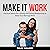 Make It Work: Practical Adv...