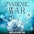 The Pandemic War: 12 Guaranteed Ways to Fail! (Healthy Living Series)