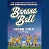 Banana Ball: The ...