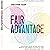 Discover Your Fair Advantage: Leverage Your Unique Selling Points and Human Potential for Work, Business and Life