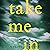 Take Me In: the twisty, unputdownable thriller from the bestselling author of Lie With Me and Dead Heat