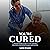 You’re Cured!: The Definitive Guide to the Healing Process for Patients and Caregivers!