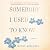 Somebody I Used to Know: A Memoir