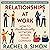 Relationships at Work: How to Authentically Network Within Your Company
