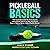 Pickleball Basics: The Essential Guide for Every Family: Effortlessly Dive in to Play and Bond Even If You’ve Never Held a Paddle Before