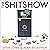 The Shitshow: An ‘Is It Just Me Or Is Everything Shit?' Special
