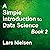 A Simple Introduction to Data Science, Book 2: New Street Data Science Basics 2