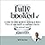 Fully Booked: A Step-by-Step Guide to Winning a Diary Full of New Health or Wellness Clients, the Ethical Way