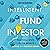 The Intelligent Fund Investor: Practical Steps for Better Results in Active and Passive Funds