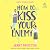 How to Kiss Your Enemy: A Sweet Romantic Comedy (How to Kiss a Hawthorne Brother, Book 3)