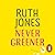 Never Greener: The bestselling second-chance romance from the Sunday Times bestseller and co-creator of Gavin & Stacey