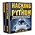Hacking: 2 Books in 1 Bargain: The Complete Beginner's Guide to Learning Ethical Hacking with Python Along with Practical Examples & The Beginner's Complete Guide to Computer Hacking and Pen. Testing